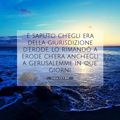 Picture 07 - Luca 23:7 RIV - E saputo ch’egli era della giurisdizione - Bible Verse Picture