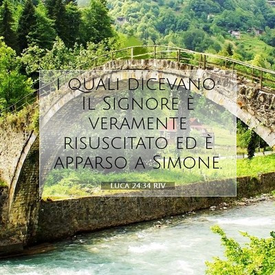 Picture 07 - Luca 24:34 RIV - i quali dicevano: Il Signore è veramente - Bible Verse Picture