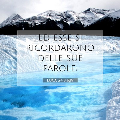 Picture 07 - Luca 24:8 RIV - Ed esse si ricordarono delle sue - Bible Verse Picture