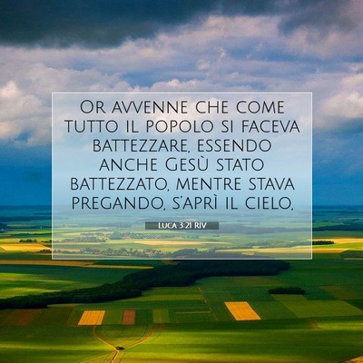 Picture 07 - Luca 3:21 RIV - Or avvenne che come tutto il popolo si faceva - Bible Verse Picture