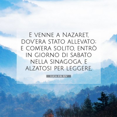 Picture 07 - Luca 4:16 RIV - E venne a Nazaret, dov’era stato allevato; e - Bible Verse Picture
