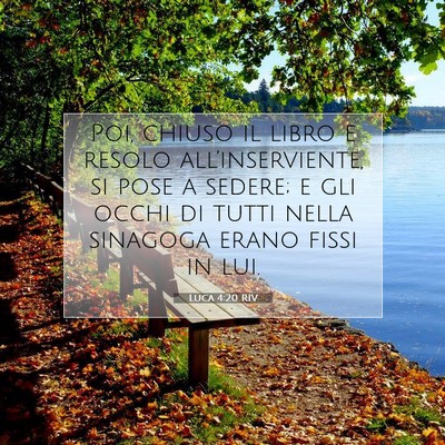 Picture 07 - Luca 4:20 RIV - Poi, chiuso il libro e resolo all’inserviente, - Bible Verse Picture