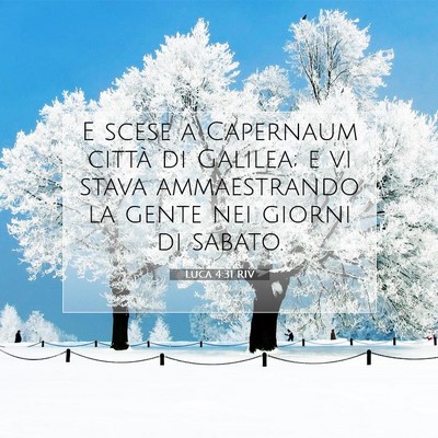 Picture 07 - Luca 4:31 RIV - E scese a Capernaum città di Galilea; e vi stava - Bible Verse Picture