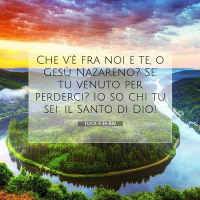 Picture 07 - Luca 4:34 RIV - Che v’è fra noi e te, o Gesù Nazareno? Se’ - Bible Verse Picture