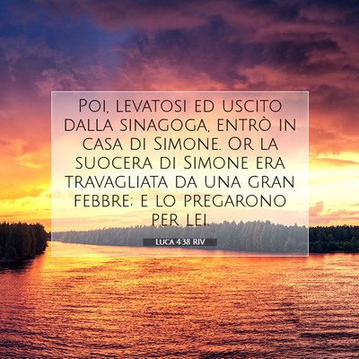 Picture 07 - Luca 4:38 RIV - Poi, levatosi ed uscito dalla sinagoga, entrò in - Bible Verse Picture