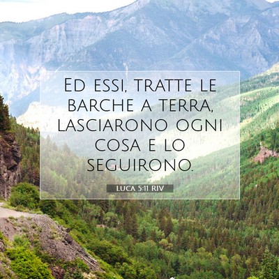 Picture 07 - Luca 5:11 RIV - Ed essi, tratte le barche a terra, lasciarono - Bible Verse Picture