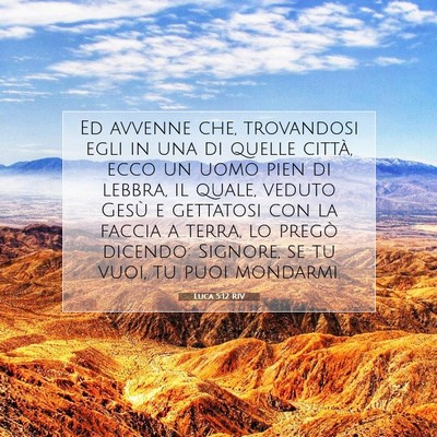 Picture 07 - Luca 5:12 RIV - Ed avvenne che, trovandosi egli in una di quelle - Bible Verse Picture