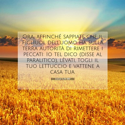 Picture 07 - Luca 5:24 RIV - Ora, affinché sappiate che il Figliuol - Bible Verse Picture