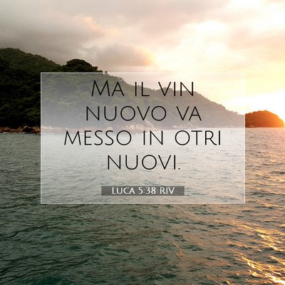 Picture 07 - Luca 5:38 RIV - Ma il vin nuovo va messo in otri - Bible Verse Picture