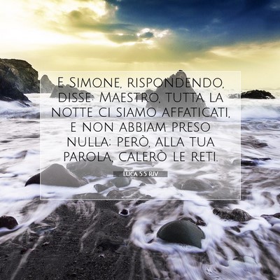 Picture 07 - Luca 5:5 RIV - E Simone, rispondendo, disse: Maestro, tutta la - Bible Verse Picture