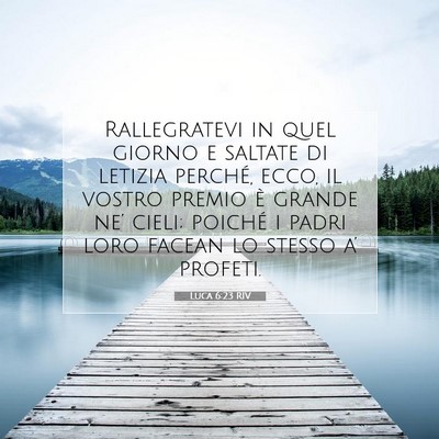 Picture 07 - Luca 6:23 RIV - Rallegratevi in quel giorno e saltate di letizia - Bible Verse Picture