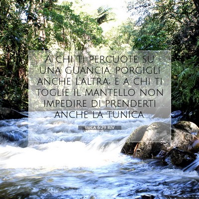 Picture 07 - Luca 6:29 RIV - A chi ti percuote su una guancia, porgigli anche - Bible Verse Picture