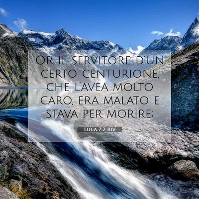 Picture 07 - Luca 7:2 RIV - Or il servitore d’un certo centurione, che - Bible Verse Picture