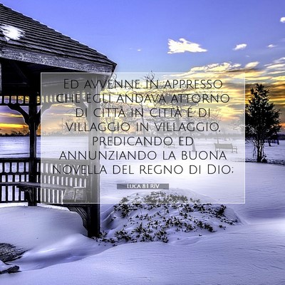 Picture 07 - Luca 8:1 RIV - Ed avvenne in appresso che egli andava attorno di - Bible Verse Picture