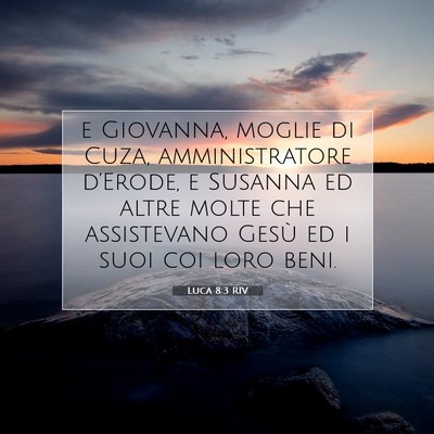 Picture 07 - Luca 8:3 RIV - e Giovanna, moglie di Cuza, amministratore - Bible Verse Picture