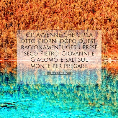 Picture 07 - Luca 9:28 RIV - Or avvenne che circa otto giorni dopo questi - Bible Verse Picture