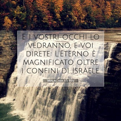 Picture 07 - Malachia 1:5 RIV - E i vostri occhi lo vedranno, e voi direte: - Bible Verse Picture