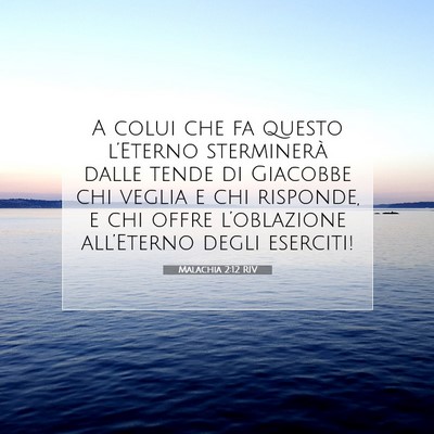 Picture 07 - Malachia 2:12 RIV - A colui che fa questo l’Eterno sterminerà - Bible Verse Picture