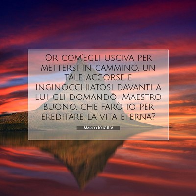 Picture 07 - Marco 10:17 RIV - Or com’egli usciva per mettersi in cammino, un - Bible Verse Picture