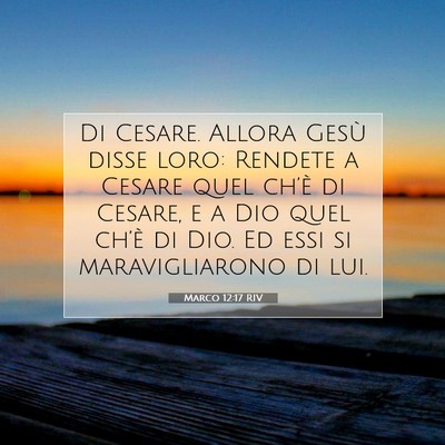 Picture 07 - Marco 12:17 RIV - Di Cesare. Allora Gesù disse loro: Rendete a - Bible Verse Picture