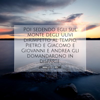 Picture 07 - Marco 13:3 RIV - Poi sedendo egli sul monte degli Ulivi dirimpetto - Bible Verse Picture
