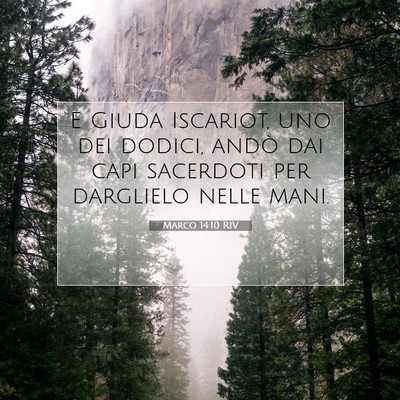 Picture 07 - Marco 14:10 RIV - E Giuda Iscariot, uno dei dodici, andò dai capi - Bible Verse Picture