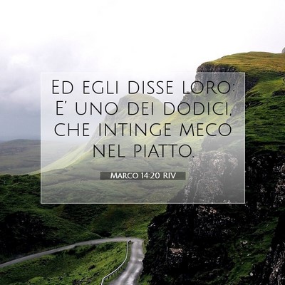 Picture 07 - Marco 14:20 RIV - Ed egli disse loro: E’ uno dei dodici, che - Bible Verse Picture