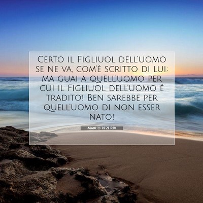 Picture 07 - Marco 14:21 RIV - Certo il Figliuol dell’uomo se ne va, com’è - Bible Verse Picture