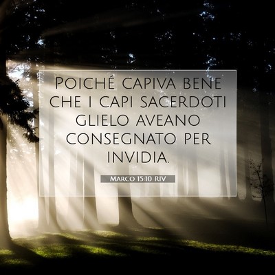 Picture 07 - Marco 15:10 RIV - Poiché capiva bene che i capi sacerdoti glielo - Bible Verse Picture