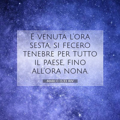Picture 07 - Marco 15:33 RIV - E venuta l’ora sesta, si fecero tenebre per - Bible Verse Picture