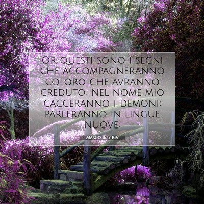 Picture 07 - Marco 16:17 RIV - Or questi sono i segni che accompagneranno coloro - Bible Verse Picture
