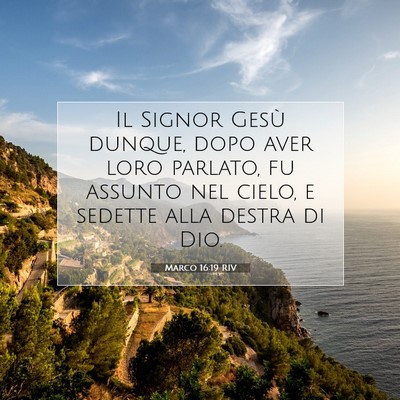 Picture 07 - Marco 16:19 RIV - Il Signor Gesù dunque, dopo aver loro parlato, - Bible Verse Picture