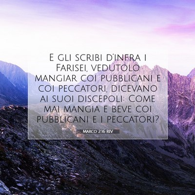 Picture 07 - Marco 2:16 RIV - E gli scribi d’infra i Farisei, vedutolo - Bible Verse Picture