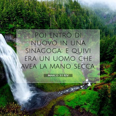 Picture 07 - Marco 3:1 RIV - Poi entrò di nuovo in una sinagoga; e quivi era - Bible Verse Picture