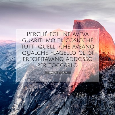 Picture 07 - Marco 3:10 RIV - Perché egli ne aveva guariti molti; cosicché - Bible Verse Picture