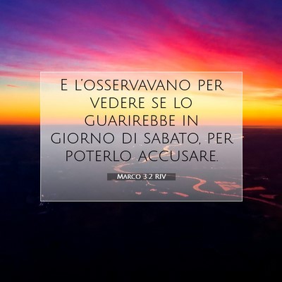 Picture 07 - Marco 3:2 RIV - E l’osservavano per vedere se lo guarirebbe in - Bible Verse Picture