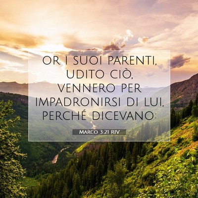 Picture 07 - Marco 3:21 RIV - or i suoi parenti, udito ciò, vennero per - Bible Verse Picture