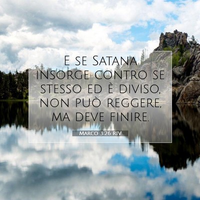 Picture 07 - Marco 3:26 RIV - E se Satana insorge contro se stesso ed è - Bible Verse Picture