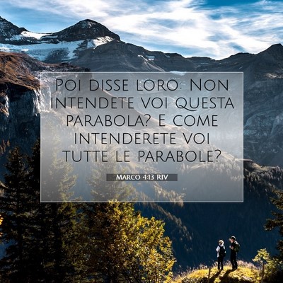 Picture 07 - Marco 4:13 RIV - Poi disse loro: Non intendete voi questa - Bible Verse Picture