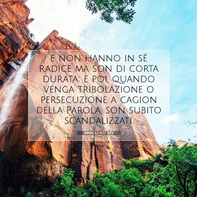Picture 07 - Marco 4:17 RIV - e non hanno in sé radice ma son di corta durata; - Bible Verse Picture