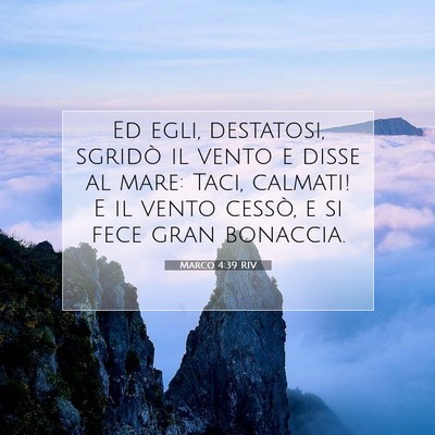 Picture 07 - Marco 4:39 RIV - Ed egli, destatosi, sgridò il vento e disse al - Bible Verse Picture
