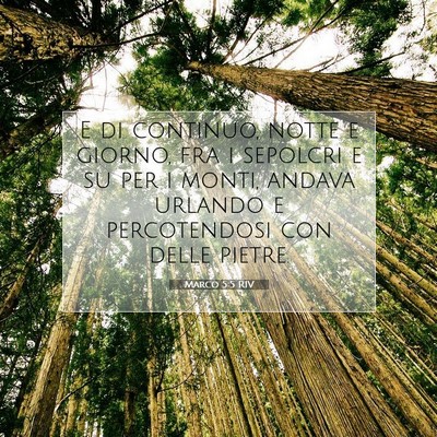 Picture 07 - Marco 5:5 RIV - E di continuo, notte e giorno, fra i sepolcri e - Bible Verse Picture