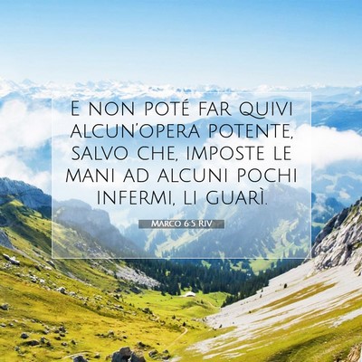 Picture 07 - Marco 6:5 RIV - E non poté far quivi alcun’opera potente, - Bible Verse Picture
