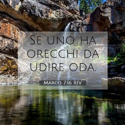 Picture 07 - Marco 7:16 RIV - Se uno ha orecchi da udire - Bible Verse Picture