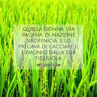 Picture 07 - Marco 7:26 RIV - Quella donna era pagana, di nazione sirofenicia, - Bible Verse Picture