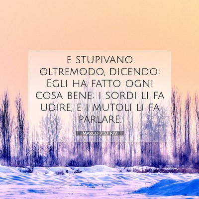 Picture 07 - Marco 7:37 RIV - e stupivano oltremodo, dicendo: Egli ha fatto - Bible Verse Picture
