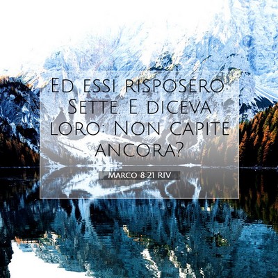 Picture 07 - Marco 8:21 RIV - Ed essi risposero: Sette. E diceva loro: Non - Bible Verse Picture