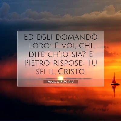 Picture 07 - Marco 8:29 RIV - Ed egli domandò loro: E voi, chi dite ch’io - Bible Verse Picture