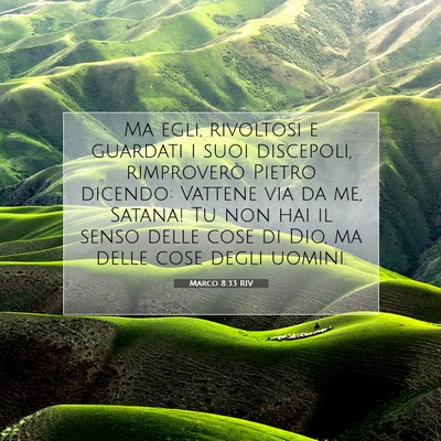 Picture 07 - Marco 8:33 RIV - Ma egli, rivoltosi e guardati i suoi discepoli, - Bible Verse Picture