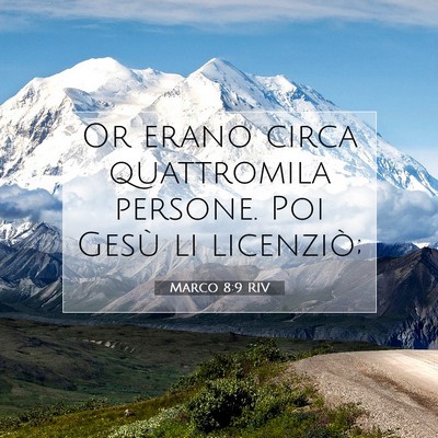 Picture 07 - Marco 8:9 RIV - Or erano circa quattromila persone. Poi Gesù li - Bible Verse Picture